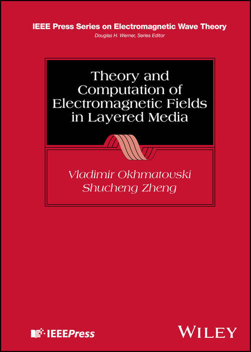 Book cover of Theory and Computation of Electromagnetic Fields in Layered Media (IEEE Press Series on Electromagnetic Wave Theory)
