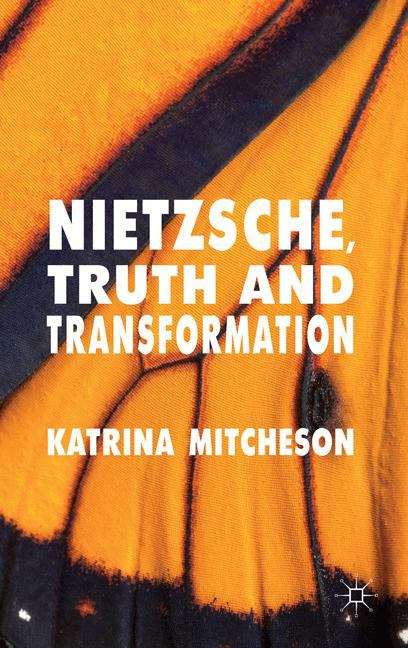 Book cover of Nietzsche, Truth And Transformation