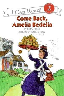 Book cover of Come Back, Amelia Bedelia (I Can Read!: Level 2)