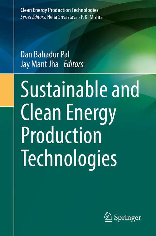 Book cover of Sustainable and Clean Energy Production Technologies (1st ed. 2022) (Clean Energy Production Technologies)
