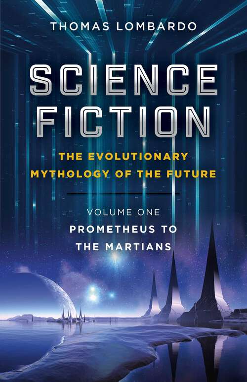 Book cover of Science Fiction - The Evolutionary Mythology of the Future: Prometheus to the Martians