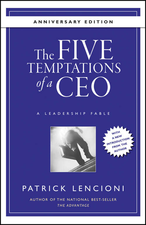 The Five Temptations of a CEO, 10th Anniversary Edition: A Leadership Fable (J-b Lencioni Ser. #36)