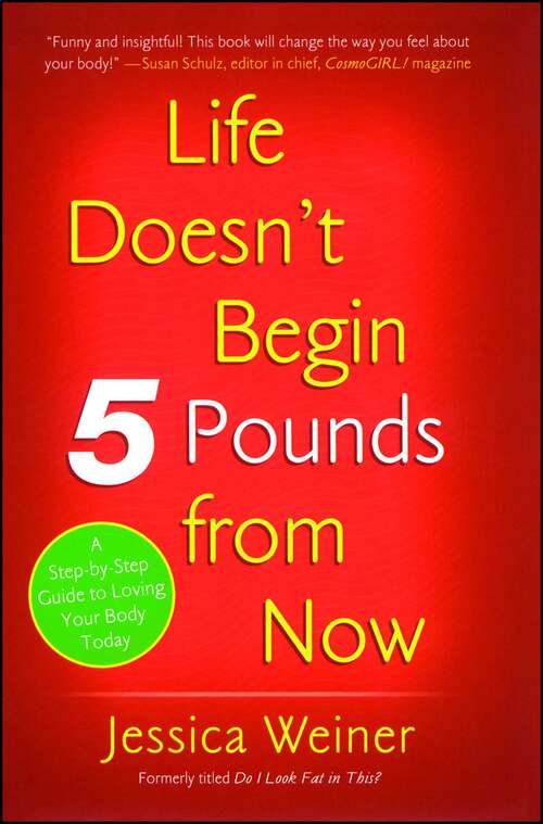 Book cover of Do I Look Fat in This?: Life Doesn't Begin Five Pounds from Now