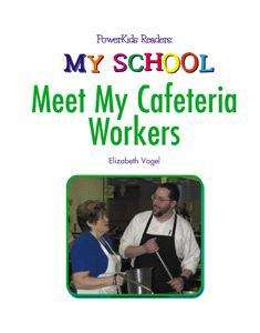 Book cover of Meet the Cafeteria Workers (PowerKids Readers: MY SCHOOL™)