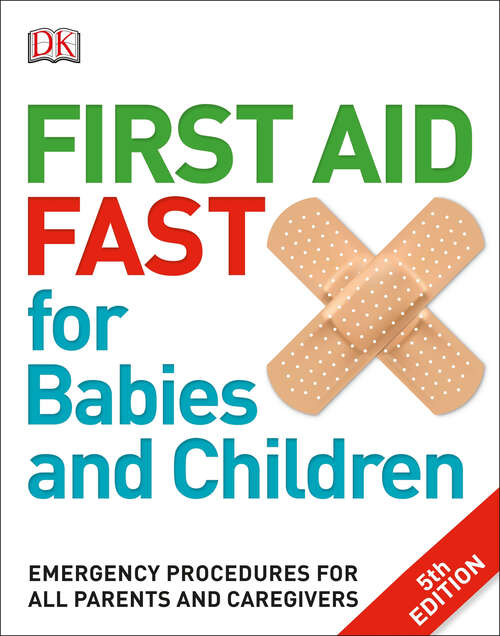 Book cover of First Aid Fast for Babies and Children: Emergency Procedures for all Parents and Caregivers