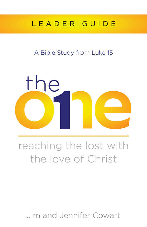 Book cover of The One Leader Guide: Reaching the Lost with the Love of Christ (The One)