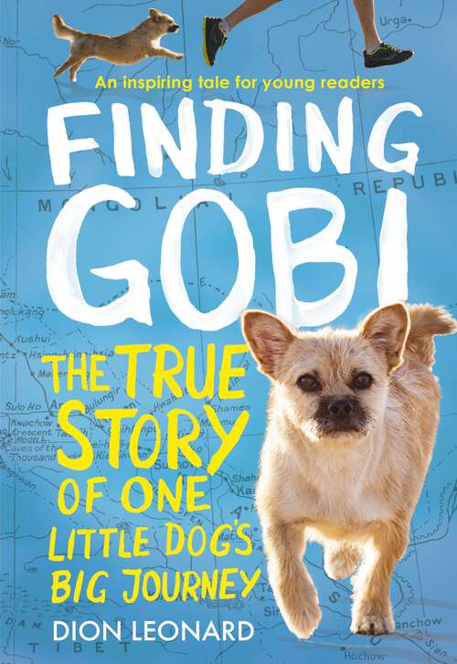 Book cover of Finding Gobi: The True Story of One Little Dog's Big Journey