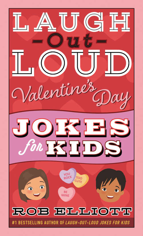 Book cover of Laugh-Out-Loud Valentine's Day Jokes for Kids (Laugh-Out-Loud Jokes for Kids)