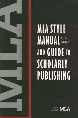 Book cover of MLA Style Manual and Guide to Scholarly Publishing (3rd Edition)