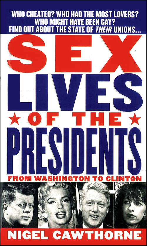Book cover of Sex Lives of the Presidents: From Washington to Clinton