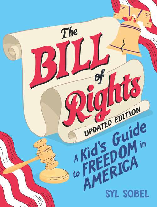 Book cover of The Bill of Rights: A Kid's Guide to Freedom in America