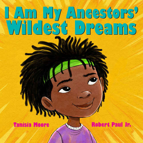 Book cover of I Am My Ancestors' Wildest Dreams