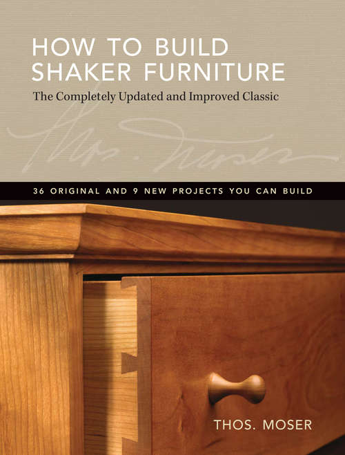 How To Build Shaker Furniture: The Complete Updated & Improved Classic