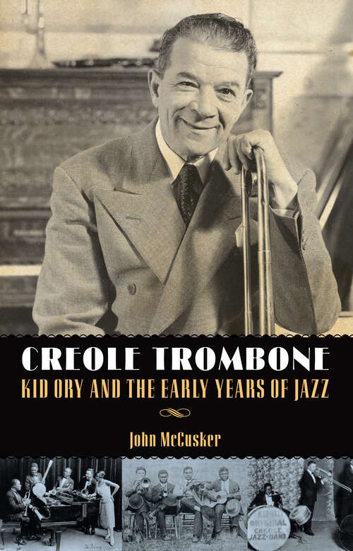 Book cover of Creole Trombone: Kid Ory and the Early Years of Jazz (EPUB Single) (American Made Music Series)