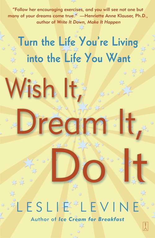 Book cover of Wish It, Dream It, Do It