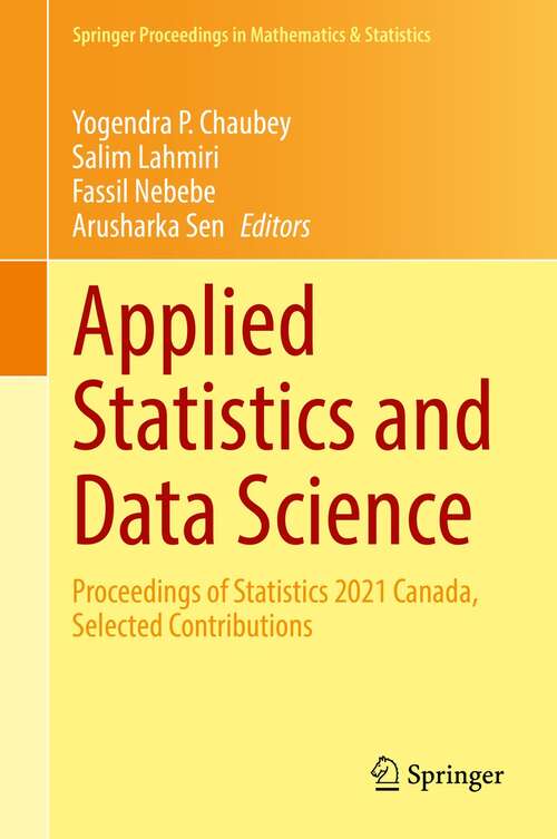 Applied Statistics and Data Science: Proceedings of Statistics 2021 Canada, Selected Contributions (Springer Proceedings in Mathematics & Statistics #375)