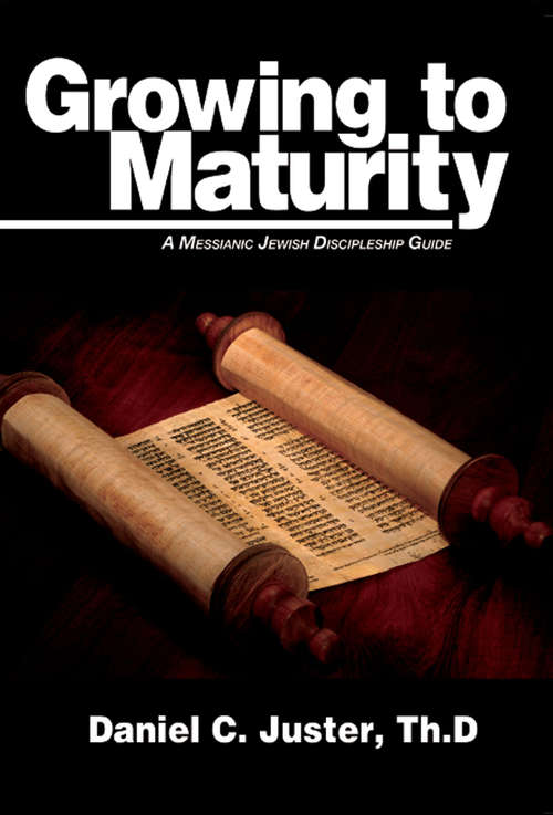 Book cover of Growing to Maturity: A Messianic Jewish Discipleship Guide