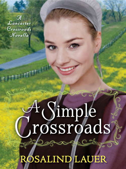 Book cover of A Simple Crossroads: A Lancaster Crossroads Novella