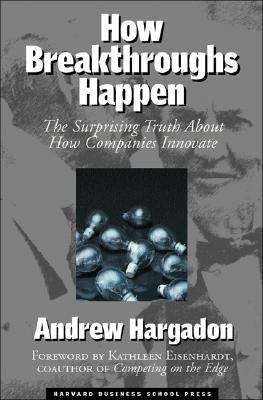 Book cover of How Breakthroughs Happen: The Surprising Truth About How Companies Innovate