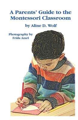 Book cover of A Parent's Guide To Montessori Classroom(revised)