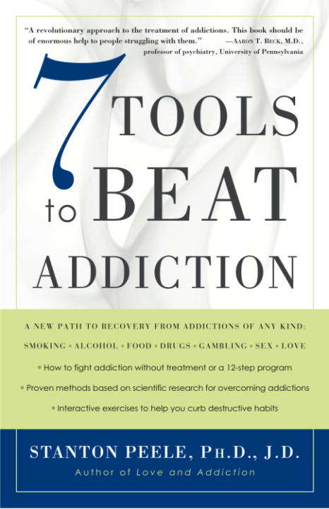 Book cover of 7 Tools to Beat Addiction: A New Path to Recovery from Addictions of Any Kind: Smoking, Alcohol, Food, Drugs, Gambling, Sex, Love