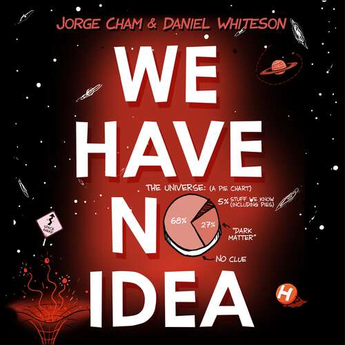 Book cover of We Have No Idea: A Guide to the Unknown Universe