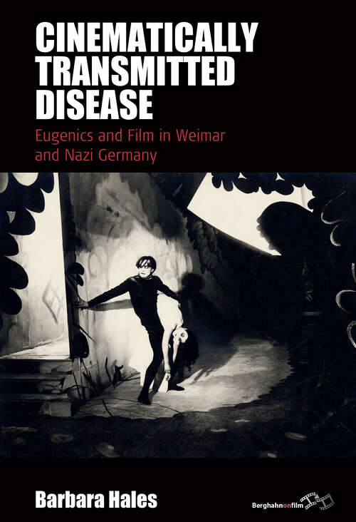 Book cover of Cinematically Transmitted Disease: Eugenics and Film in Weimar and Nazi Germany (Film Europa #28)
