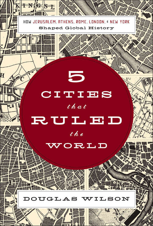 Book cover of Five Cities that Ruled the World