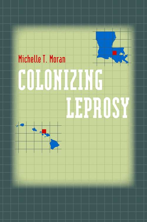 Book cover of Colonizing Leprosy