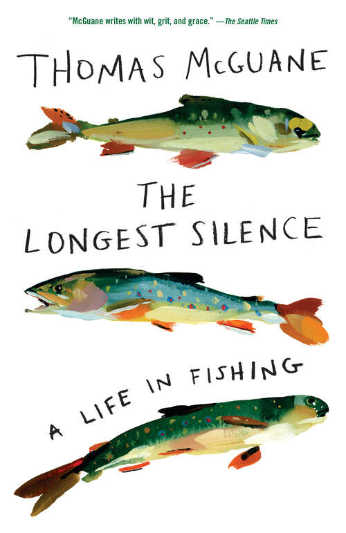 Book cover of The Longest Silence: A Life in Fishing