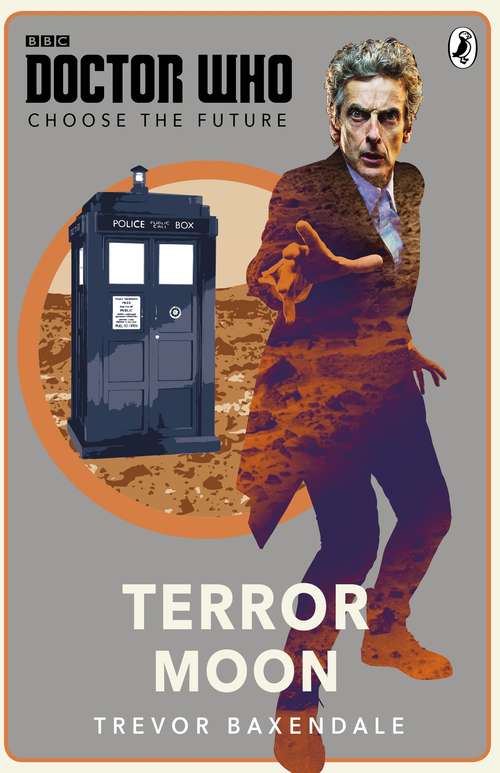 Book cover of Doctor Who: Choose the Future: Terror Moon (Doctor Who)