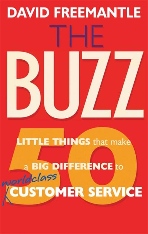 Book cover of The Buzz: 50 Little Things that Make a Big Difference to Worldclass Customer Service