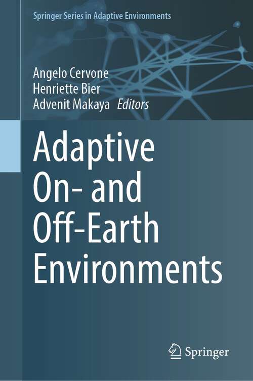Book cover of Adaptive On- and Off-Earth Environments (2024) (Springer Series in Adaptive Environments)