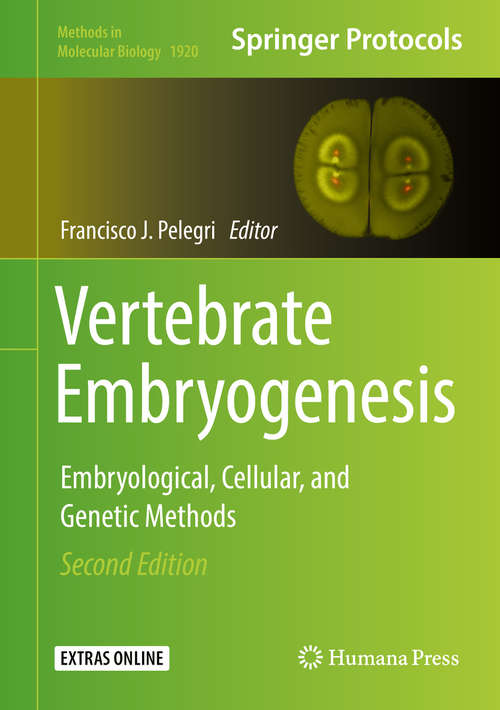 Book cover of Vertebrate Embryogenesis: Embryological, Cellular, and Genetic Methods (2nd ed. 2019) (Methods in Molecular Biology #1920)