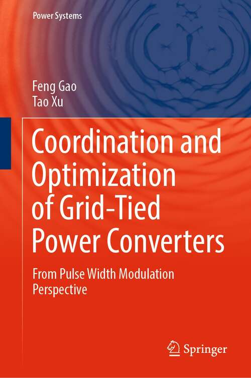 Coordination and Optimization of Grid-Tied Power Converters: From Pulse Width Modulation Perspective (Power Systems)