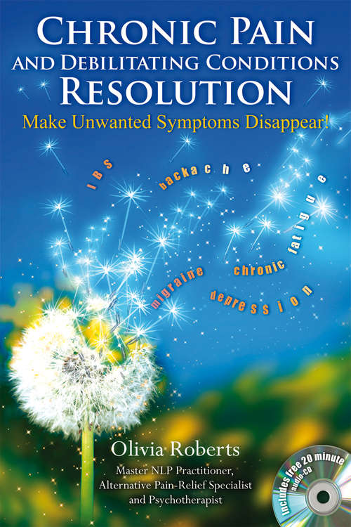 Book cover of Chronic Pain and Debilitating Conditions Resolution