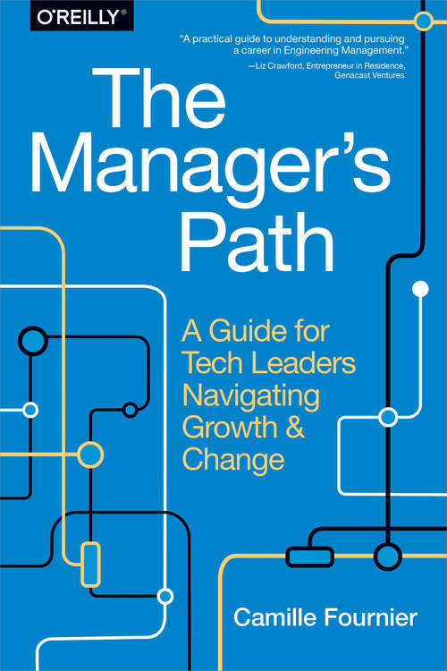 Book cover of The Manager's Path: A Guide for Tech Leaders Navigating Growth and Change