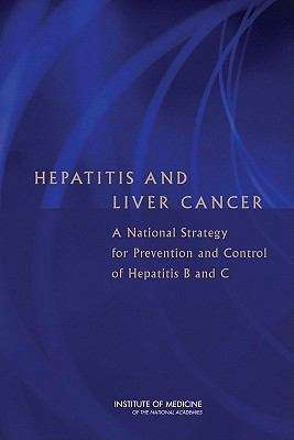 Book cover of Hepatitis and Liver Cancer: A National Strategy for Prevention and Control of Hepatitis B and C