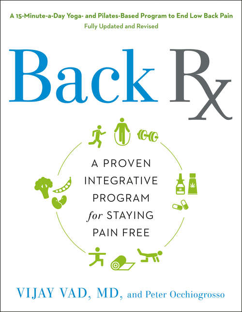 Back RX: A 15-Minute-a-Day Yoga- and Pilates-Based Program to End Low Back Pain