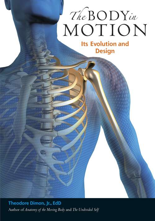 Book cover of The Body in Motion: Its Evolution and Design