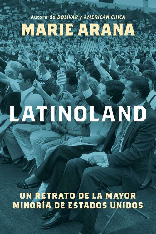 Book cover of LatinoLand (Spanish Edition): Un retrato de la mayor minoría de Estados Unidos
