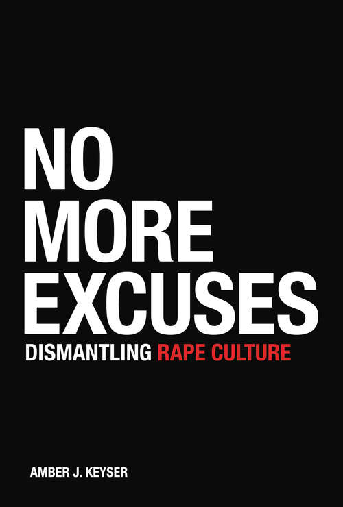 Book cover of No More Excuses: Dismantling Rape Culture