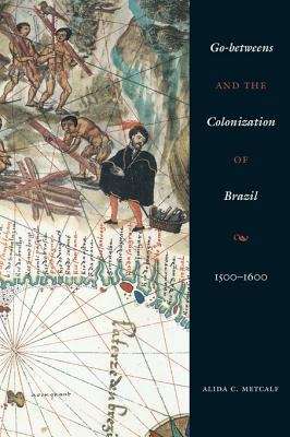 Book cover of Go-betweens and the Colonization of Brazil: 1500-1600