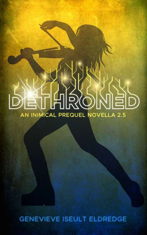 Book cover of Dethroned - An Inimical Prequel Novella: Circuit Fae 2.5 (Circuit Fae)