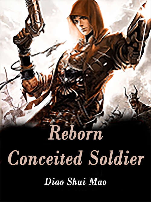 Book cover of Reborn Conceited Soldier: Volume 3 (Volume 3 #3)