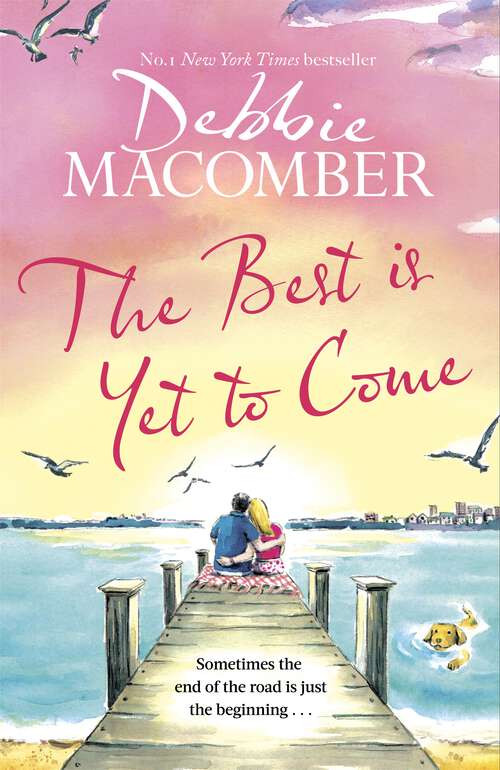 Book cover of The Best Is Yet to Come: The heart-warming new novel from the New York Times #1 bestseller