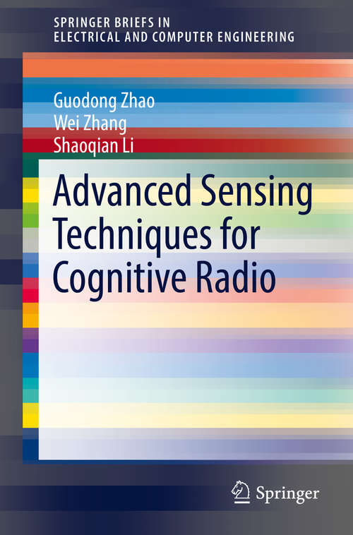 Advanced Sensing Techniques for Cognitive Radio (SpringerBriefs in Electrical and Computer Engineering)