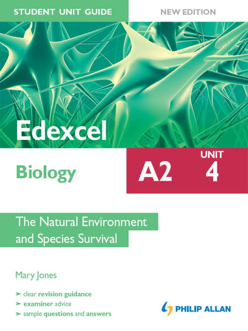 Book cover of Edexcel A2 Biology Student Unit Guide New Edition: Unit 4 The Natural Environment and Species Survival