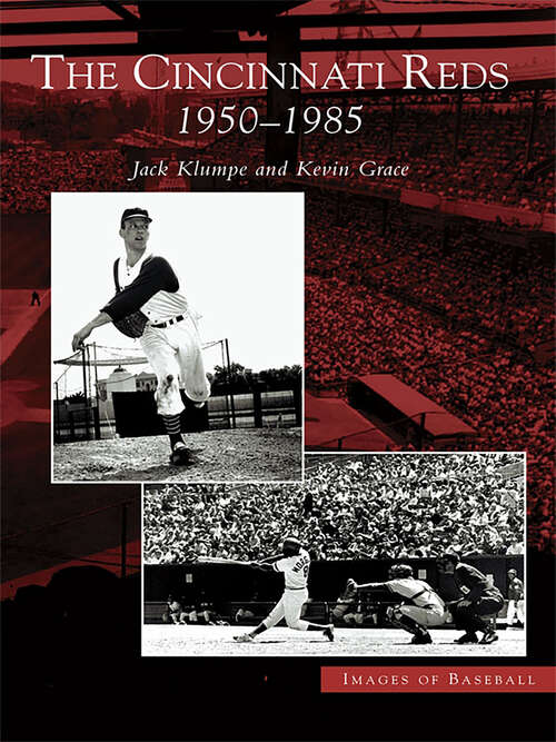 Book cover of Cincinnati Reds, The: 1950-1985