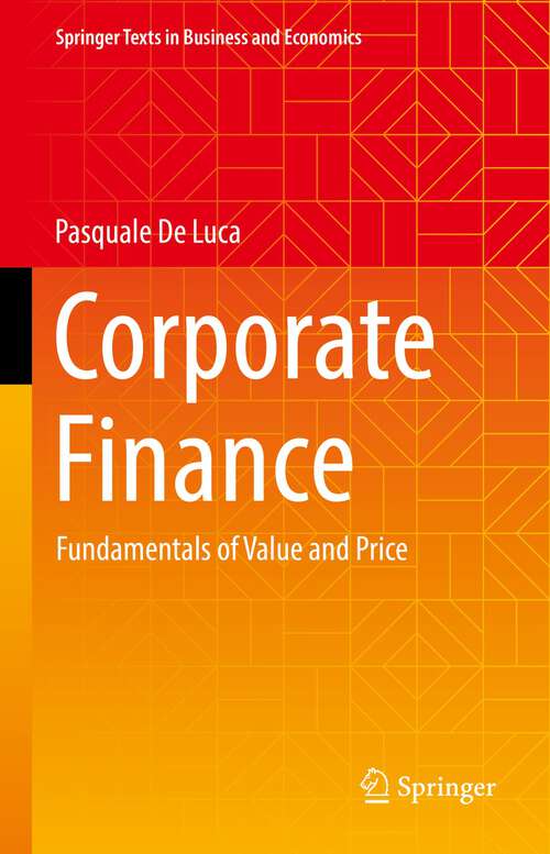 Book cover of Corporate Finance: Fundamentals of Value and Price (1st ed. 2023) (Springer Texts in Business and Economics)